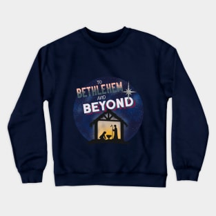 To Bethlehem and Beyond Nativity Design, Christmas Puns Crewneck Sweatshirt